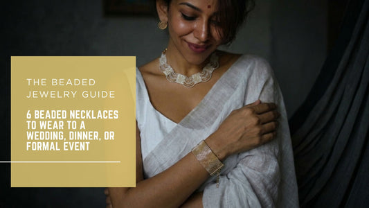 6 Beaded Necklaces to Wear to a Wedding, Dinner, or Formal Event